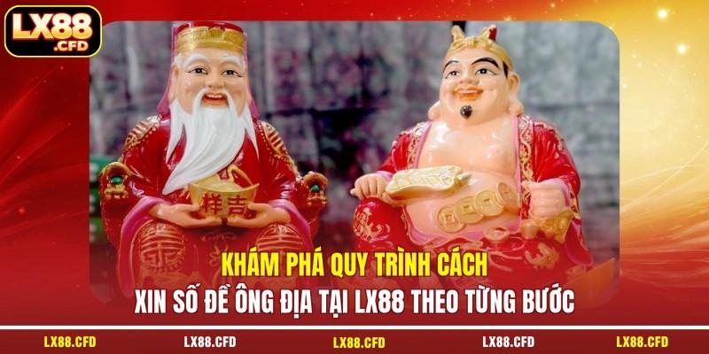 Khám phá quy trình cách xin số đề Ông Địa tại LX88 theo từng bước