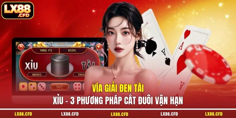 Vía Giải Đen Tài Xỉu - 3 Phương Pháp Cắt Đuôi Vận Hạn